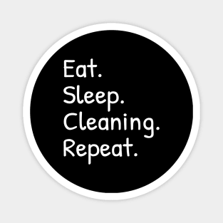 Eat Sleep Cleaning Repeat Funny Magnet